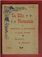 LA COTE NORMANDE DE HONFLEUR A OUISTREHAM VERS 1910 GEORGES LANQUEST PHOTOS DE MARIE MATUSSIERE - Normandië