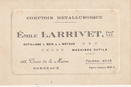 Z+ 25-(33) " EMILE LARRIVET ", OUTILLAGE BOIS  METAUX , BORDEAUX - COMPTOIR METALLURGIQUE - CARTE DE VISITE COMMERCIALE - Cartoncini Da Visita