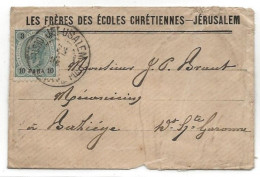 JERUSALEM 1896 Lettre Cover En-tête FRERES ECOLES CHRETIENNES Pour FRANCE Haute-Garonne Via LYON GARE RHONE - Autres - Asie