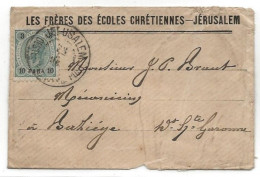 JERUSALEM 1896 Lettre Cover En-tête FRERES ECOLES CHRETIENNES Pour FRANCE Haute-Garonne Via LYON GARE RHONE - Otros - Asia