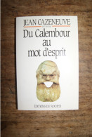 Du Calembour Au Mot D'esprit (J.CAZENAVE) 1996 - Psychology/Philosophy