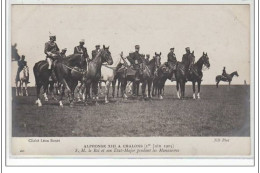 CHALONS : Alphonse XIII - 1er Juin 1905 - S. M. Le Roi Et Son état-major Pendant Les Manoeuvres - état - Châlons-sur-Marne