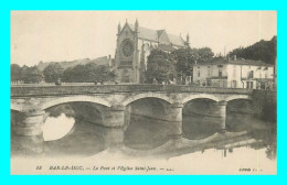 A845 / 495 55 - BAR LE DUC Pont Et Eglise Saint Jean - Bar Le Duc