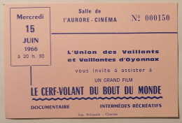 CINEMA AURORE / OYONNAX - Union Vaillants - Juin 1966 - Invitation Film Cerf Volant Du Bout Du Monde - Tickets D'entrée