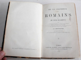 DE LA GRANDEUR DES ROMAINS & DE LEUR DECADENCE De MONTESQUIEU NOUVELLE EDITION 1874, ANCIEN LIVRE XIXe SIECLE (2204.47) - 1801-1900