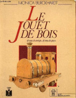 Le Jouet De Bois De Tous Les Temps, De Tous Les Pays. - Burckhardt Monica - 1987 - Altri & Non Classificati