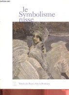 Le Symbolisme Russe - Musée Des Beaux-Arts De Bordeaux 7 Avril - 7 Juin 2000. - Collectif - 2000 - Art