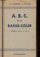 ABC De La Basse-cour - Volailles, Lapins Et Porcs. - Arnould C.-C. & Regard E. - 1951 - Dieren