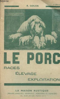 Le Porc - Races - élevage - Exploitation - 7e édition. - R.Gouin - 1942 - Animaux