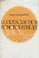 La Prescription Homoeopathique. - Docteur De Mattos Léa - 1984 - Salud