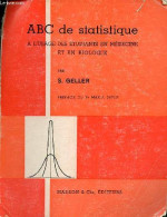 ABC De Statistique à L'usage Des étudiants En Médecine Et En Biologie. - Geller S. - 1967 - Salud