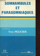 Somnambules Et Parasomniaques - Collection Medica. - Pélicier Yves - 1985 - Gesundheit