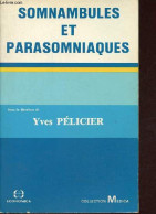 Somnambules Et Parasomniaques - Collection Medica. - Pélicier Yves - 1985 - Gezondheid