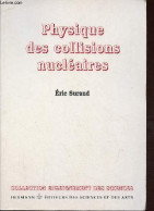 Physique Des Collisions Nucléaires - Collection Enseignement Des Sciences. - Suraud Eric - 1998 - Sciences