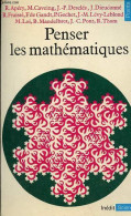 Penser Les Mathématiques - Séminaire De Philosophie Et Mathématiques De L'Ecole Normale Supérieure - Collection Points S - Ciencia