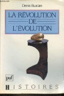 La Révolution De L'évolution - L'évolution De L'évolutionnisme - Collection " Histoires ". - Buican Denis - 1989 - Scienza