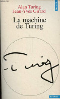 La Machine De Turing - Collection Points Sciences N°131. - Turing Alan & Girard Jean-Yves - 1999 - Wissenschaft