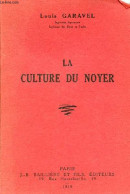 La Culture Du Noyer. - Garavel Louis - 1959 - Giardinaggio