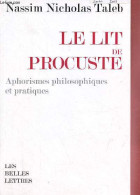 Le Lit De Procuste - Aphorismes Philosophiques Et Pratiques. - Taleb Nassim Nicholas - 2011 - Psychologie & Philosophie