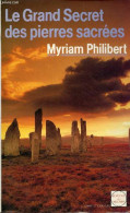 Le Grand Secret Des Pierres Sacrées - Collection L'homme Et L'univers. - Philibert Myriam - 1992 - Geheimleer