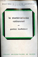 Le Matérialisme Rationnel - Collection Bibliothèque De Philosophie Contemporaine. - Bachelard Gaston - 1972 - Psicologia/Filosofia