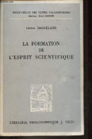 La Formation De L'esprit Scientifique - Contribution à Une Psychanalyse De La Connaissance Objective - 7e Edition - Coll - Psychologie/Philosophie