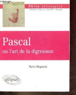 Pascal Ou L'art De La Digression - Collection Philo-philosophiques. - Magnard Pierre - 1997 - Psicología/Filosofía