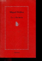 Le Chemin - Roman - Delibes Miguel - Chaulet Rudy (traduction) - 1994 - Andere & Zonder Classificatie