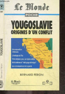 Yougoslavie, Origines D'un Conflit - Collection "Le Monde Poche", N°8601 - Feron Bernard - 1993 - Aardrijkskunde