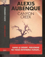 Canyon Creek - Roman / Thriller Inedit - Alexis Aubenque - 2012 - Altri & Non Classificati