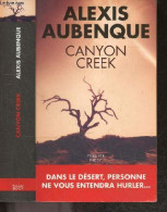 Canyon Creek - Roman / Thriller Inedit - Alexis Aubenque - 2012 - Autres & Non Classés