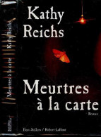 Meurtres A La Carte - Roman - Kathy Reichs, Viviane Mikhalkov (Traduction) - 2006 - Otros & Sin Clasificación