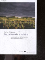 Les Raisons De La Misere - Une Enquete Sur La Face Cachee Des Chateaux Bordelais - Delaporte Ixchel - 2018 - Otros & Sin Clasificación