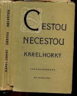 Cestou Necestou - Vybor Fejetonu Obrazku A Crt - Karel Horky - 1954 - Ontwikkeling