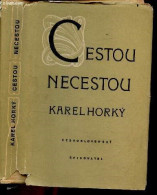 Cestou Necestou - Vybor Fejetonu Obrazku A Crt - Karel Horky - 1954 - Kultur