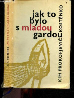 Jak To Bylo S Mladou Gardou - Svet Sovetu - KIM PROKOFJEVIC KOSTENKO- JIRI MORAVEC (prelozil) - 1965 - Kultur