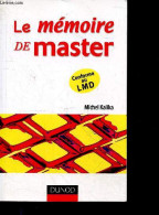 Le Memoire De Master - Comment Reussir Votre Projet D'etude - Conforme Au LMD - Michel Kalika - 2007 - Ohne Zuordnung