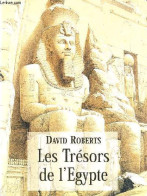 Les Trésors De L'Egypte. - Roberts David - 1998 - Aardrijkskunde