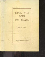 Deux Vies Sous Un Crane, Roman Vecu + Envoi De L'auteur - LANDHOARD HUBERT - 0 - Libri Con Dedica