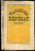 Variations Sur Le Renegat + Envoi De L'auteur - Avec Onze Dessins De Jean Effel - 16e Edition - WURMSER ANDRE - JEAN EFF - Libros Autografiados