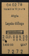 04/02/78 , AIGLE , LEYSIN - VILLAGE , TICKET DE FERROCARRIL , TREN , TRAIN , RAILWAYS - Europa