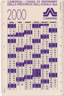 Calendarietto - CARISPAQ - Cassa Di Risparmio Della Provincia Dell'aquila - Anno 2000 - Formato Piccolo : 1991-00