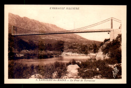 34 - LAMALOU-LES-BAINS - LE PONT DE TERRASSAC - Lamalou Les Bains