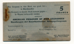 1914- 1918 // P.O.W. // AMERICAN PRISONER OF WAR EXCHANGES // Camp Américain // COUPONS De 5 & 10 & 50 Centimes - Bons & Nécessité