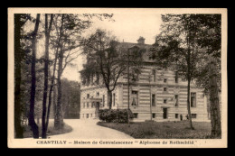 JUDAISME - CHANTILLY (OISE) - MAISON DE CONVALESCENCE ALPHONSE DE ROTHSCHILD - Judaisme