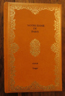 Notre-Dame De Paris De Victor Hugo. Editions Baudelaire, Collection Les Chefs-d'œuvre Du Génie Humain, Paris. 1968 - Classic Authors