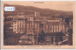 CHATELGUYON- SPLENDID ET NOUVEL HOTEL- VOIR CACHET AU DOS - Châtel-Guyon