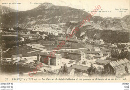 05. BRIANCON .  Les Casernes De Sainte-Catherine Et Vue Générale De Brinçon Et De Ses Forts . - Briancon