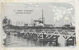 34)   CETTE  -  La Passerelle  -  Les Forges Du Creusot - Sete (Cette)