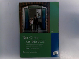 Bei Gott Zu Besuch. Gemeinsame Gottesdienste Von Monat Zu Monat Für Erwachsene Und Kinder. Band II - Mai Bis - Autres & Non Classés